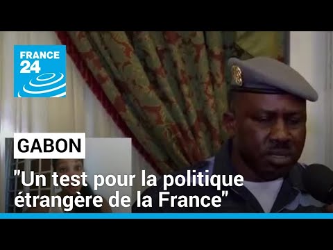 Coup d'État au Gabon : Un test pour la politique étrangère de la France • FRANCE 24