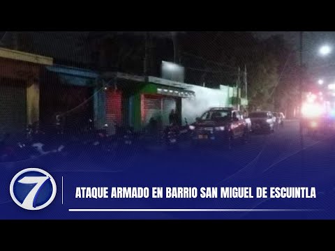 Ataque armado en barrio San Miguel de Escuintla
