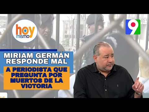 Miriam Germán responde mal a periodista por preguntar por los muertos de la Victoria | Hoy Mismo