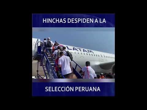 Hinchas despiden a la selección peruana que viaja a Uruguay