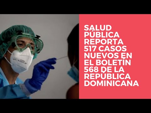 Salud Pública reporta 517 casos nuevos en el boletín 568 de la República Dominicana