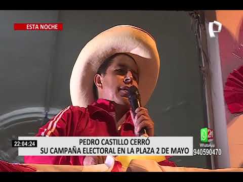 Pedro Castillo cerró su campaña en la Plaza Dos de Mayo