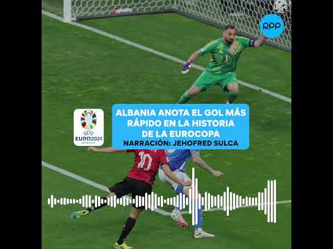 Narración RPP | Albania anota el gol más rápido en la historia de la Eurocopa