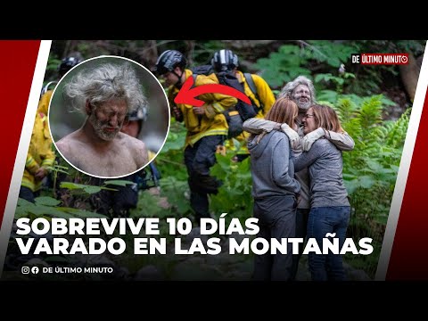 HOMBRE SOBREVIVE 10 DÍAS VARADO EN LAS MONTAÑAS DE CALIFORNIA