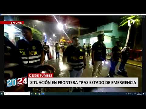 Tumbes: contingente policial realiza operativos de control de identidad en frontera con Ecuador