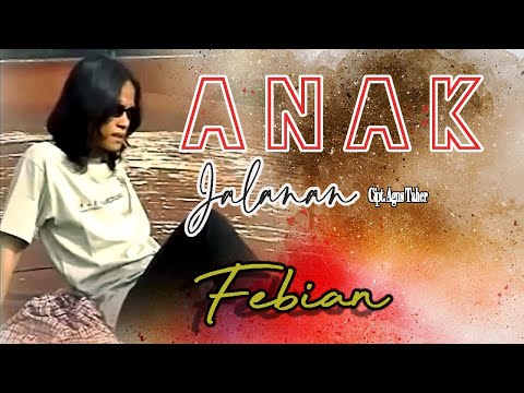 Febian || ANAK JALANAN || Karya Agus Taher (Traditional Song of Minangkabau )