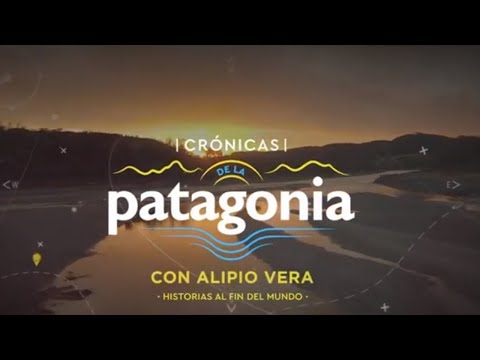 Crónicas de la Patagonia | Patagonia Norte 2021
