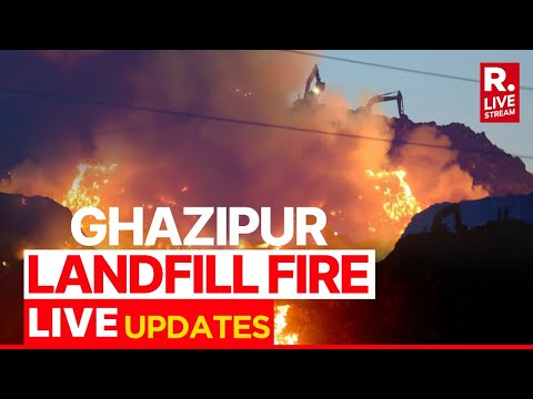 Republic Live Updates On Ghazipur Landfill Fire: Toxic Smoke Continues Spreading At Site | Delhi