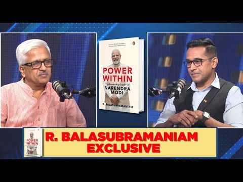 Decoding 'Power Within': The Leadership Legacy of Narendra Modi | Dr. R. Balasubramanian Interview