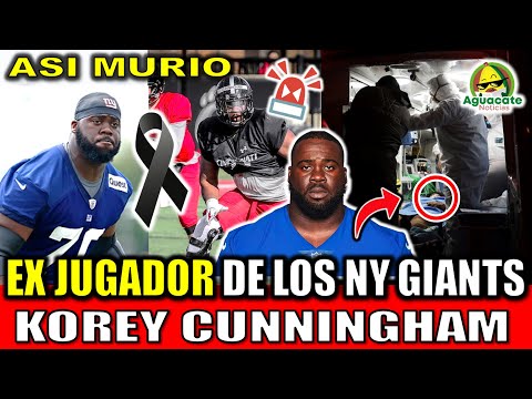 Muere Korey Cunningham EX TACKLE NEW YORK GIANTS todos los detalles de la MUERTE de Korey cunningham