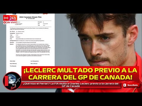 ¿Qué hizo el Ferrari? La FIA multa a Charles Leclerc previo a la carrera del GP de Canadá