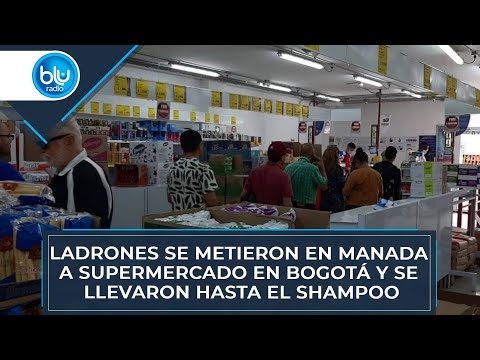 Ladrones se metieron en manada a supermercado en Bogotá y se llevaron hasta el shampoo