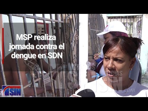 MSP realiza jornada contra el dengue en SDN