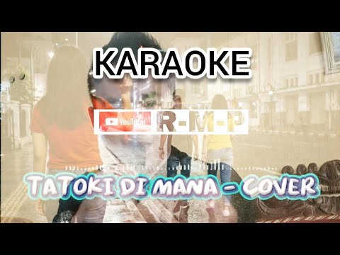KARAOKE TATOKI DI MANA