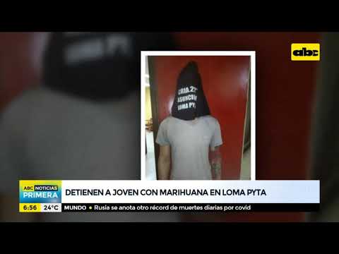 Detienen a joven con marihuana en Loma Pytâ
