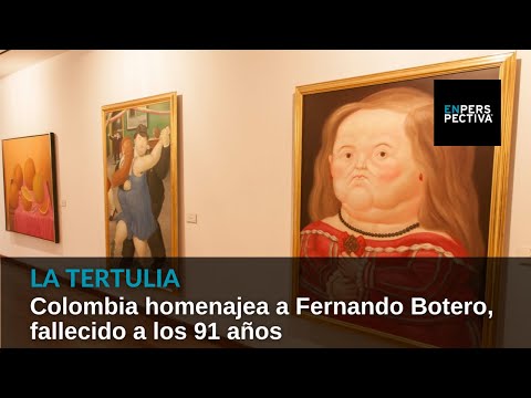 Colombia homenajea a Fernando Botero, fallecido a los 91 años.