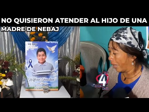 MADRE DE NEBAJ RELATA COMO DEJARON M0R1R A SU HIJO EN EL HOSPITAL ROOSEVELT GUATEMALA