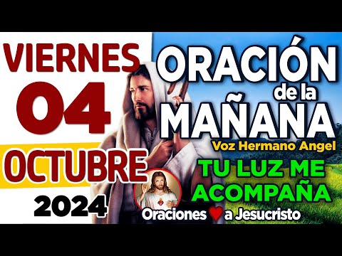 oración de la mañana del día Viernes 04 de Octubre de 2024 + Padre Todopoderoso MOTOR de mi vida