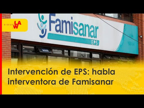 Intervención de EPS: habla Sandra Jaramillo, interventora de Famisanar
