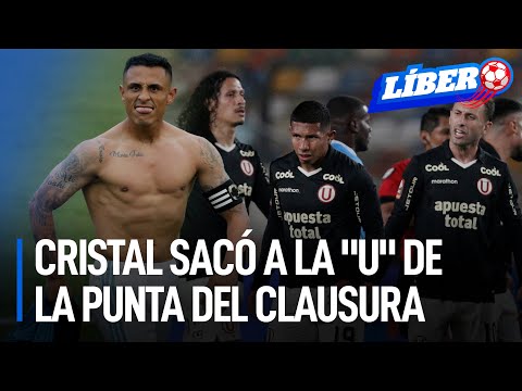 Cristal sacó a la U de la punta del Clausura y Alianza lucha por recuperarla | Líbero