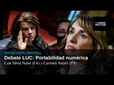 Debate LUC 3: Portabilidad numérica. Con Carmen Asiaín (PN) y Silvia Nane (FA)