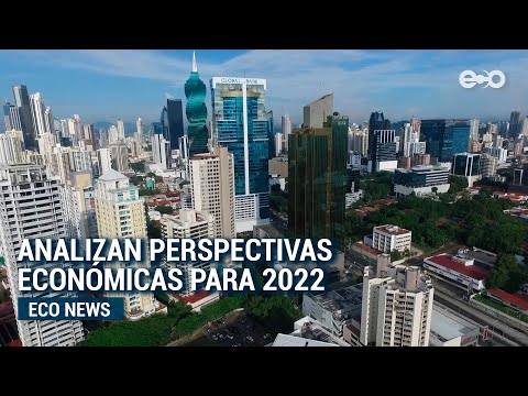 Panamá tendría un crecimiento realista en 2022, de acuerdo con expertos | ECO News