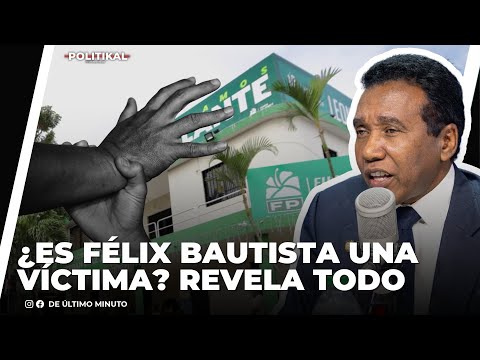 ¿ES UNA VÍCTIMA? FÉLIX BAUTISTA REVELA LO NUNCA DICHO EN ENTREVISTA EXCLUSIVA