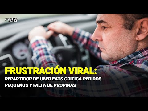Frustración Viral: Repartidor de Uber Eats Critica Pedidos Pequeños y Falta de Propinas