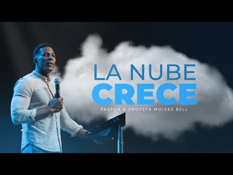 LA NUBE CRECE | EL MISTERIO DE LA PRESENCIA DE DIOS | Pastor Moisés Bell