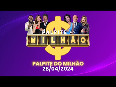 PALPITE DO MILHÃO - A PARTIR DAS 21:30 AO VIVO | DOMINGO 28/04/2024