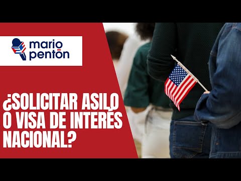 ¿Solicitar asilo o visa de interés nacional? ¿Cuáles son las mejores vías para emigrar a EEUU?