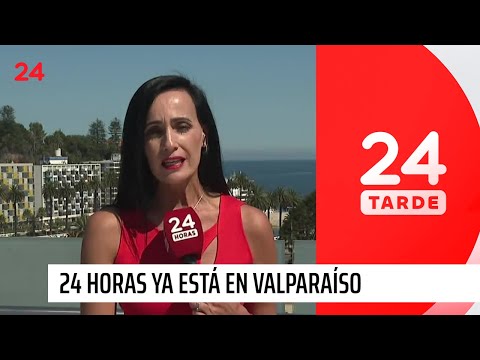 24 Horas ya está en la Región de Valparaíso: a horas del inicio del Festival de Viña 2024