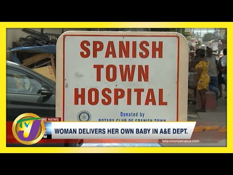 Woman Delivers Her Own Baby at Hospital in Jamaica | TVJ News - June 7 2021
