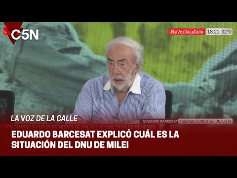 EDUARDO BARCESAT: ¨Hay una situación ANÓMALA con el DNU¨