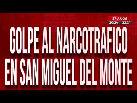 Golpe al narcotráfico en Monte: ¿Que te pensas, que soy Pablo Escobar