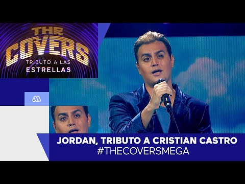 The Covers / Jordan, Tributo a Cristian Castro