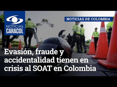 Evasión, fraude y accidentalidad tienen en crisis al SOAT en Colombia: Fasecolda