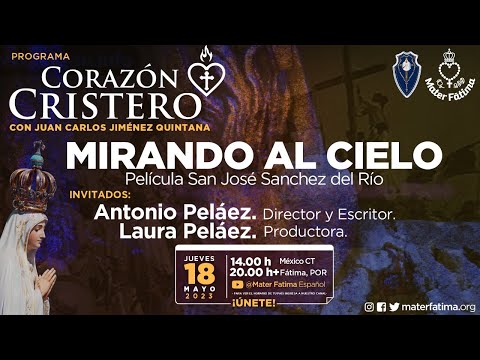 Mirando al Cielo, película San José Sanchez del Río. Laura y Antonio Peláez. Corazón Cristero