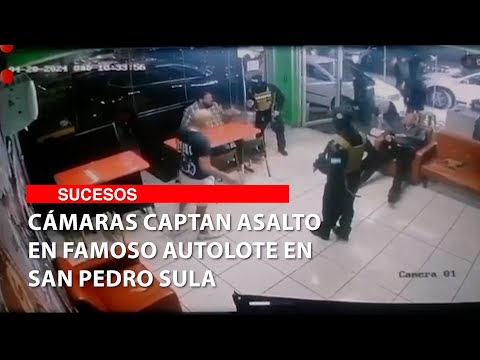 Cámaras captan asalto en famoso autolote en San Pedro Sula
