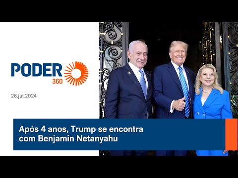 Após 4 anos, Trump se encontra com Benjamin Netanyahu