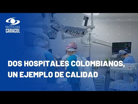 Dos hospitales colombianos están entre los mejores del mundo, según importante ranking