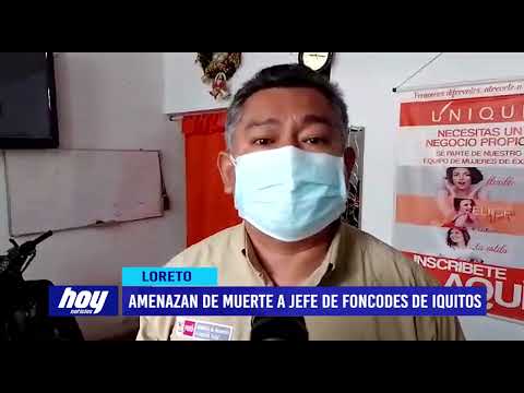 Loreto: Amenazan de muerte a jefe de FONCODES de Iquitos