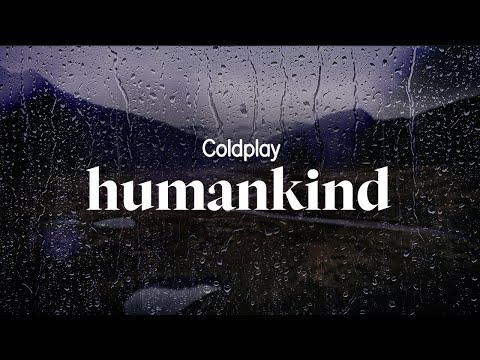 coldplay - humankind (lyrics)