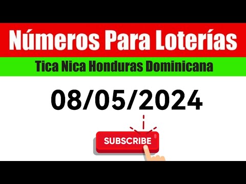 Numeros Para Las Loterias HOY 08/05/2024 BINGOS Nica Tica Honduras Y Dominicana