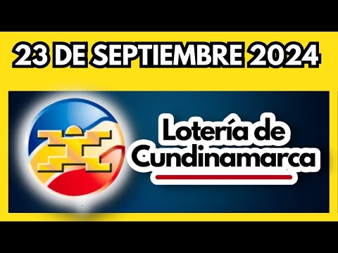 LOTERIA DE CUNDINAMARCA último sorteo del lunes 23 de septiembre de 2024