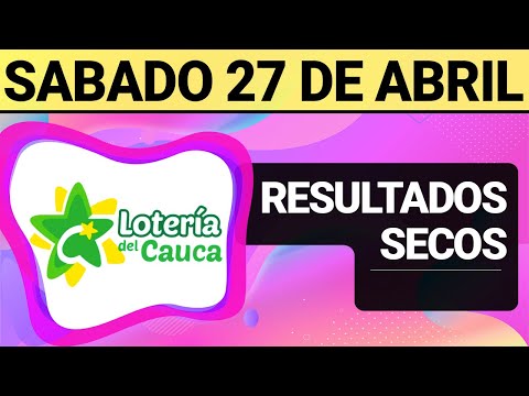 Resultado SECOS Lotería del CAUCA del Sábado 27 de Abril de 2024  SECOS