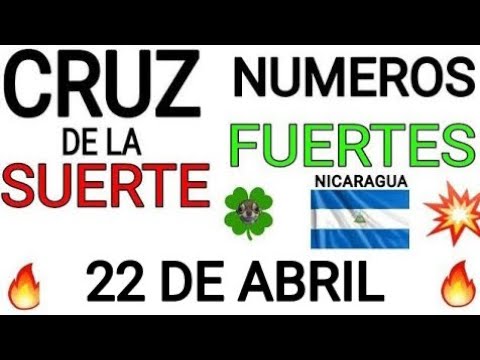 Cruz de la suerte y numeros ganadores para hoy 22 de Abril para Nicaragua