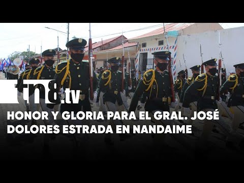 Nandaime celebra las hazañas del General José Dolores Estrada - Nicaragua