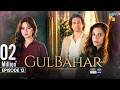 Gulbahar - Episode 12 - [Eng Sub] 22nd Oct 2026 [ Sanam Saeed, Emmad Irfani & Komal Meer ] - HUM TV