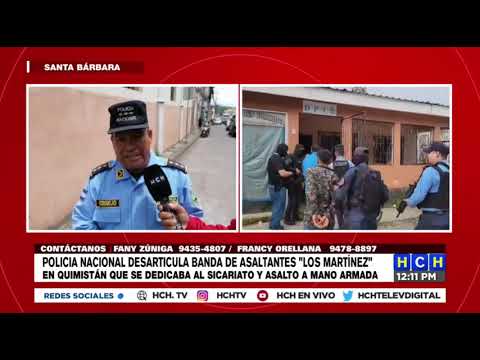 Desmantelan supuesta banda de asaltantes Los Martínez en Quimistán